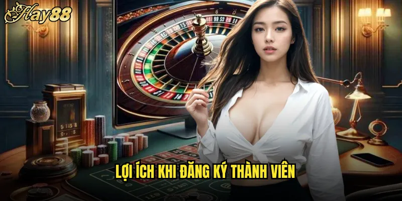 Đăng Ký hay88 Nhanh Chóng Nhận Ngay Ưu Đãi Khủng 5 Lợi Ích Khi Đăng Ký Thành Viên