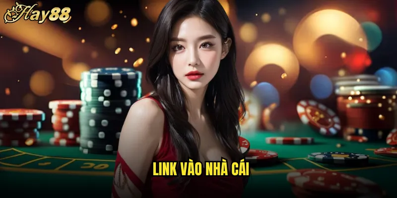 Link Vào Nhà Cái