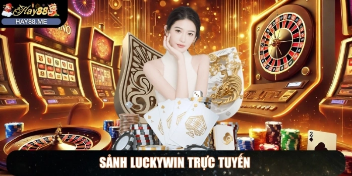 HAY88 🌟 Link Trang Chủ Nhà Cái HAY 88 Uy Tín【09/2025】 33 Sảnh Luckywin trực tuyến