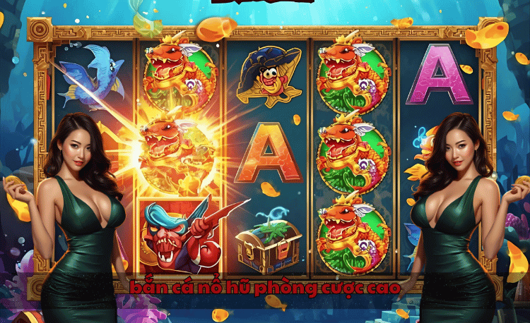 Top 7 bí mật bắn cá nổ hũ phòng cược cao 2026 2 Bắn cá nổ hũ phòng cược cao