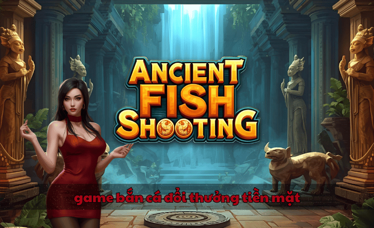 Game bắn cá đổi thưởng tiền mặt: Top 7 cổng uy tín 2026 2 Game bắn cá đổi thưởng tiền mặt